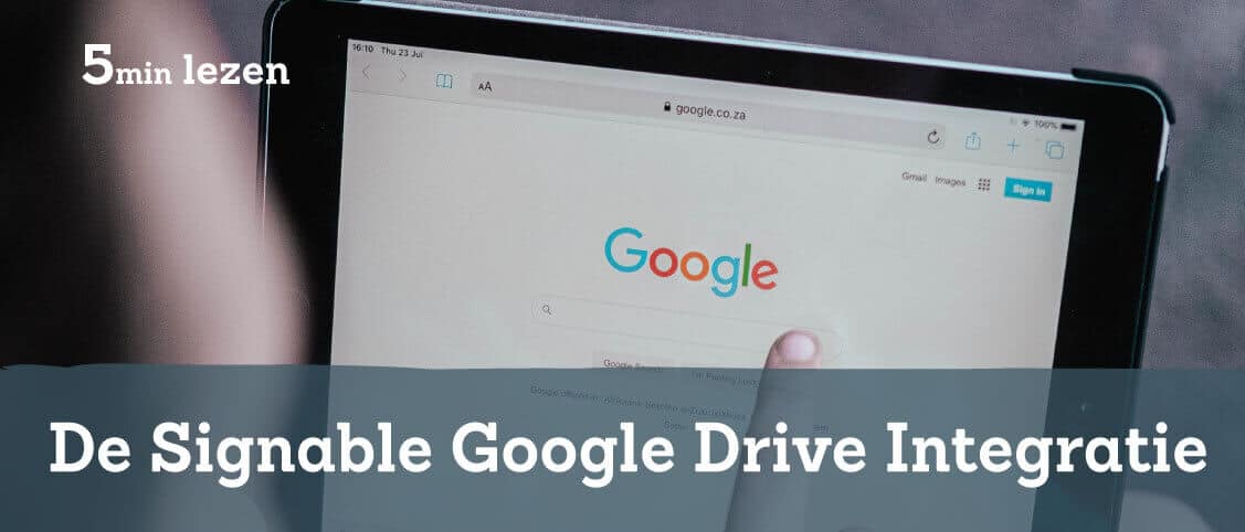 De Signable Google Drive Integratie is hier!