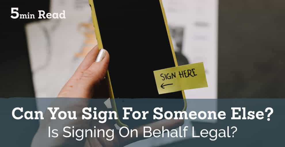 Is Signing On Behalf Of Someone Legal 2023 ESignature Law Signable